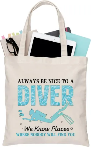 BDPWSS Scuba Diving Tote Bag Diving Lover Gift Always Be Nice To A Diver We Know Places Where Nobody Will Find You