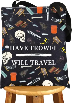 G2TUP Archaeologist Tote Bag Archeology Gift Archaeologist Shoulder Bag Have Trowel Will Travel Archaeology Field Tech Gifts
